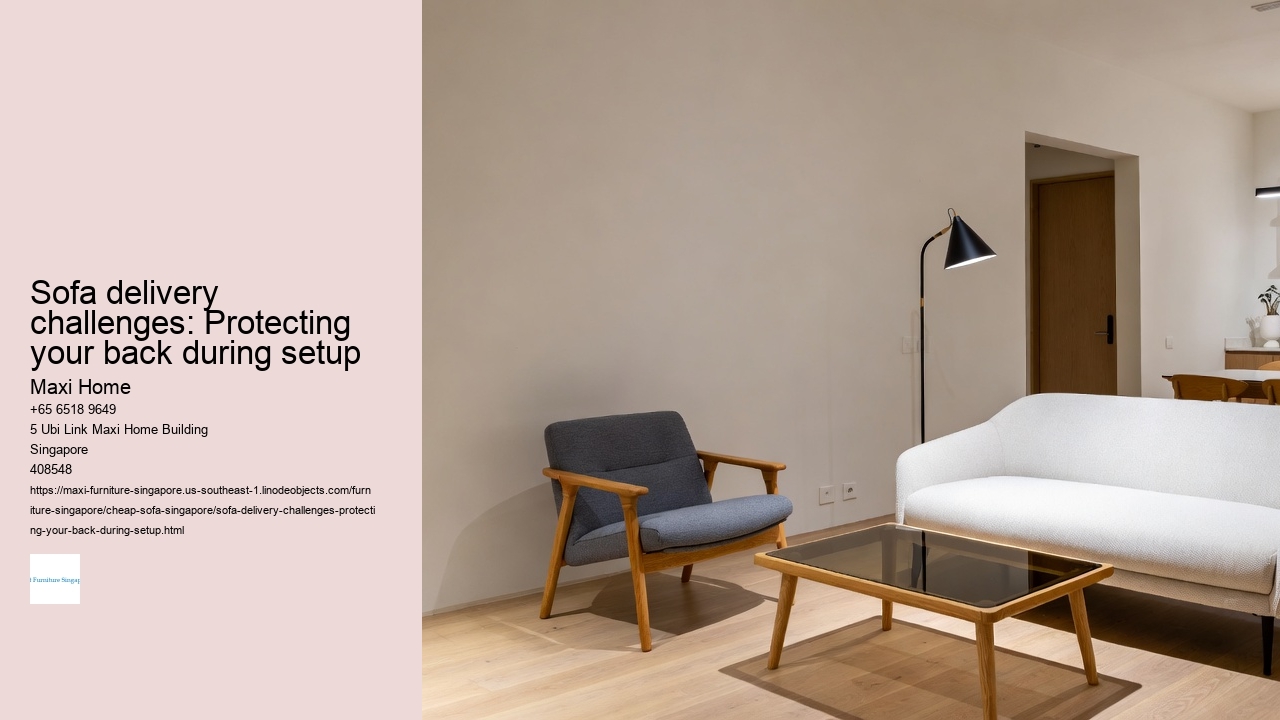 Sofa delivery challenges: Protecting your back during setup