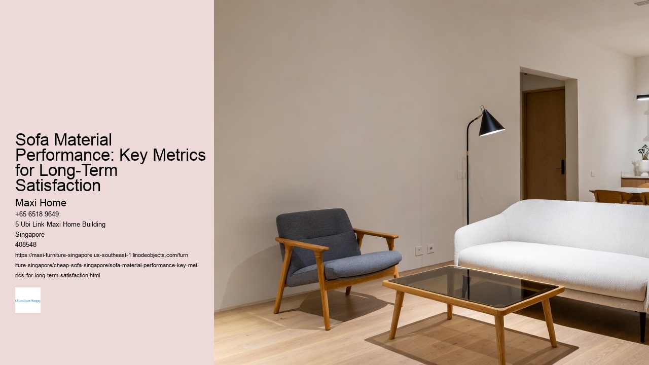 Sofa Material Performance: Key Metrics for Long-Term Satisfaction Maxi Home Sofa Material Performance: Key Metrics for Long-Term Satisfaction