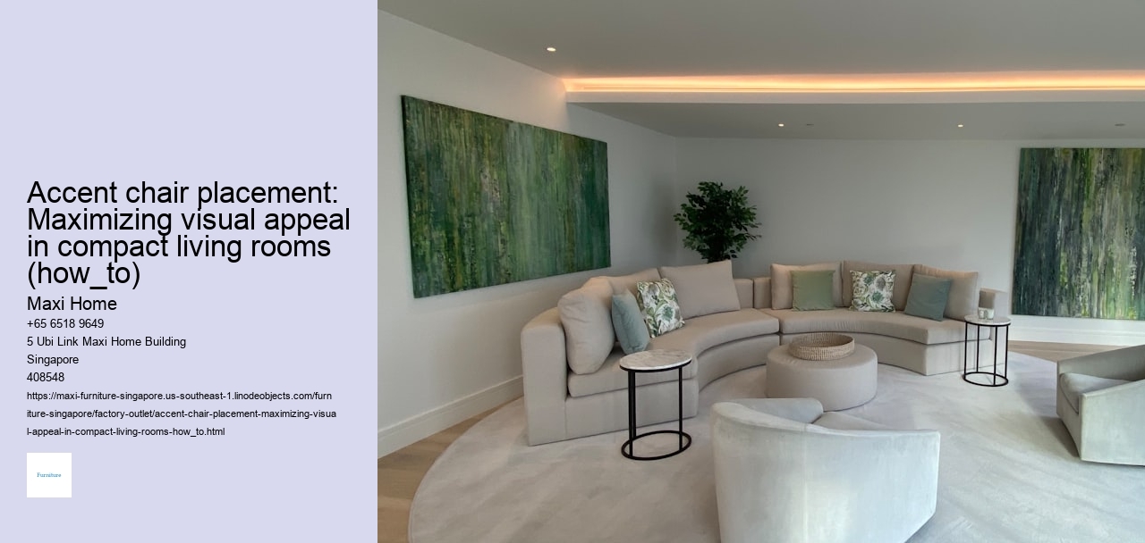 Accent chair placement: Maximizing visual appeal in compact living rooms (how_to)