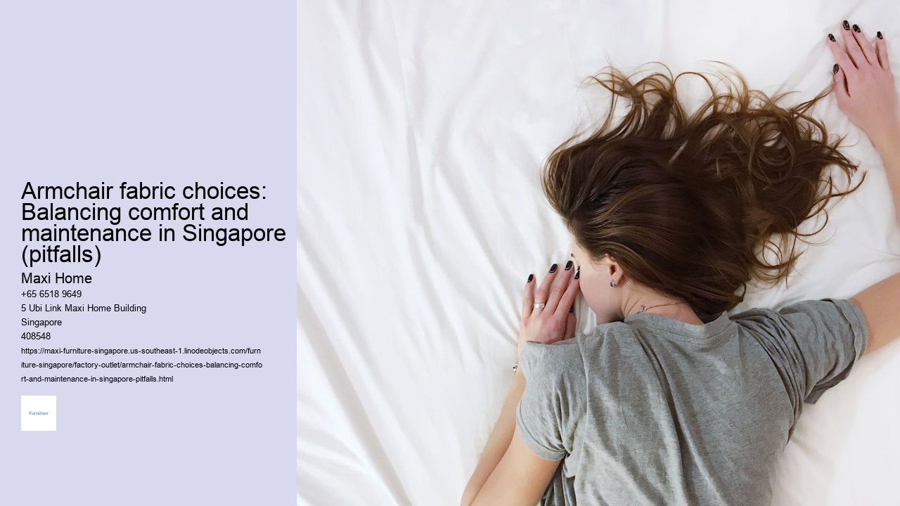 Armchair fabric choices: Balancing comfort and maintenance in Singapore (pitfalls)