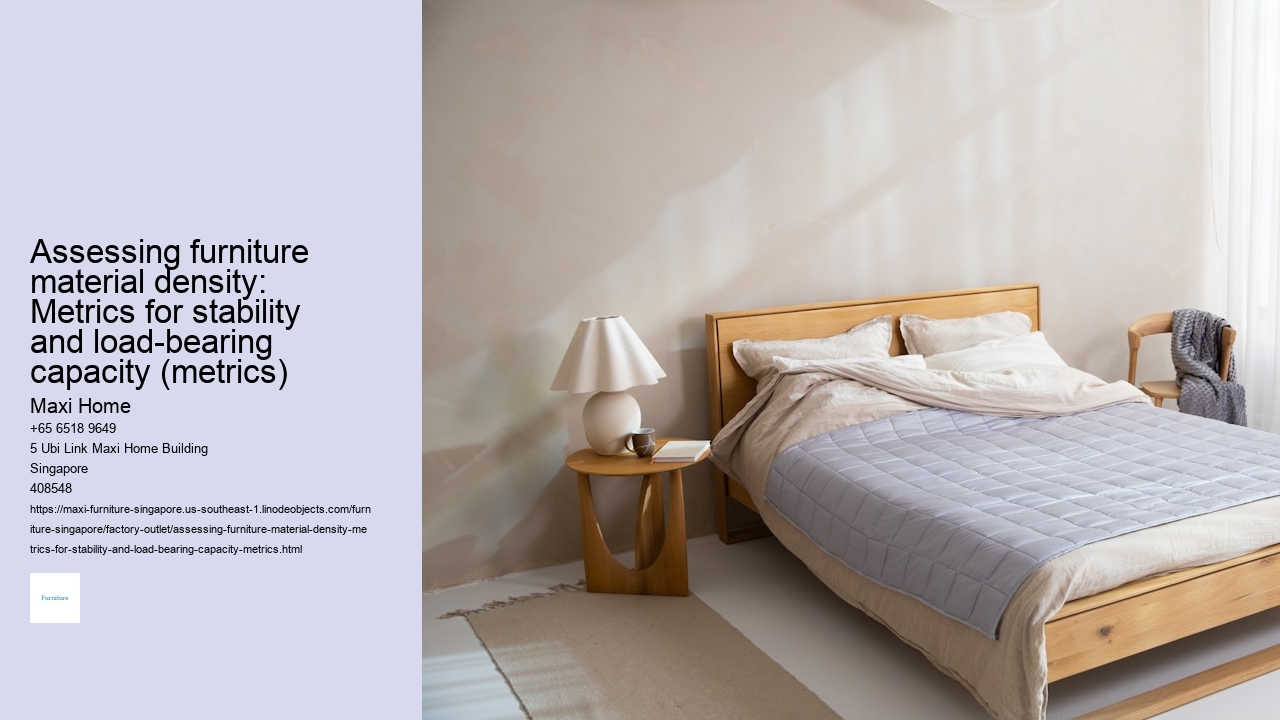 Assessing furniture material density: Metrics for stability and load-bearing capacity (metrics)