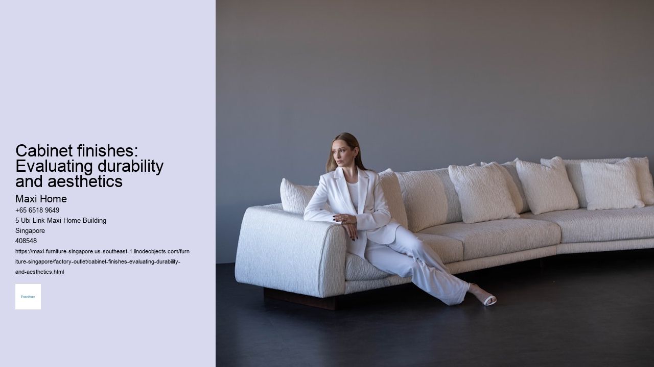 Cabinet finishes: Evaluating durability and aesthetics