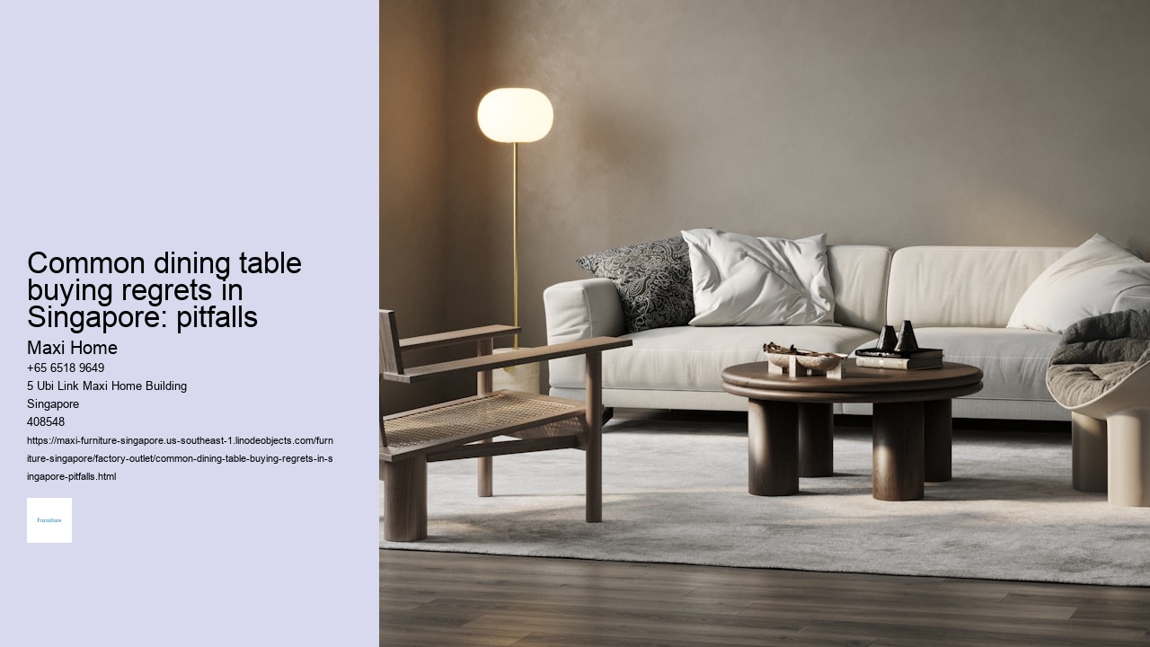 Common dining table buying regrets in Singapore: pitfalls