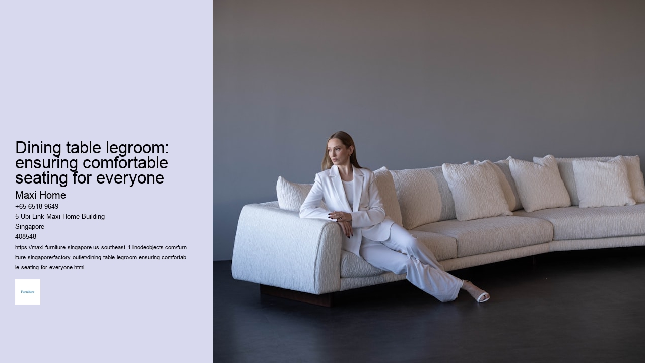 Dining table legroom: ensuring comfortable seating for everyone