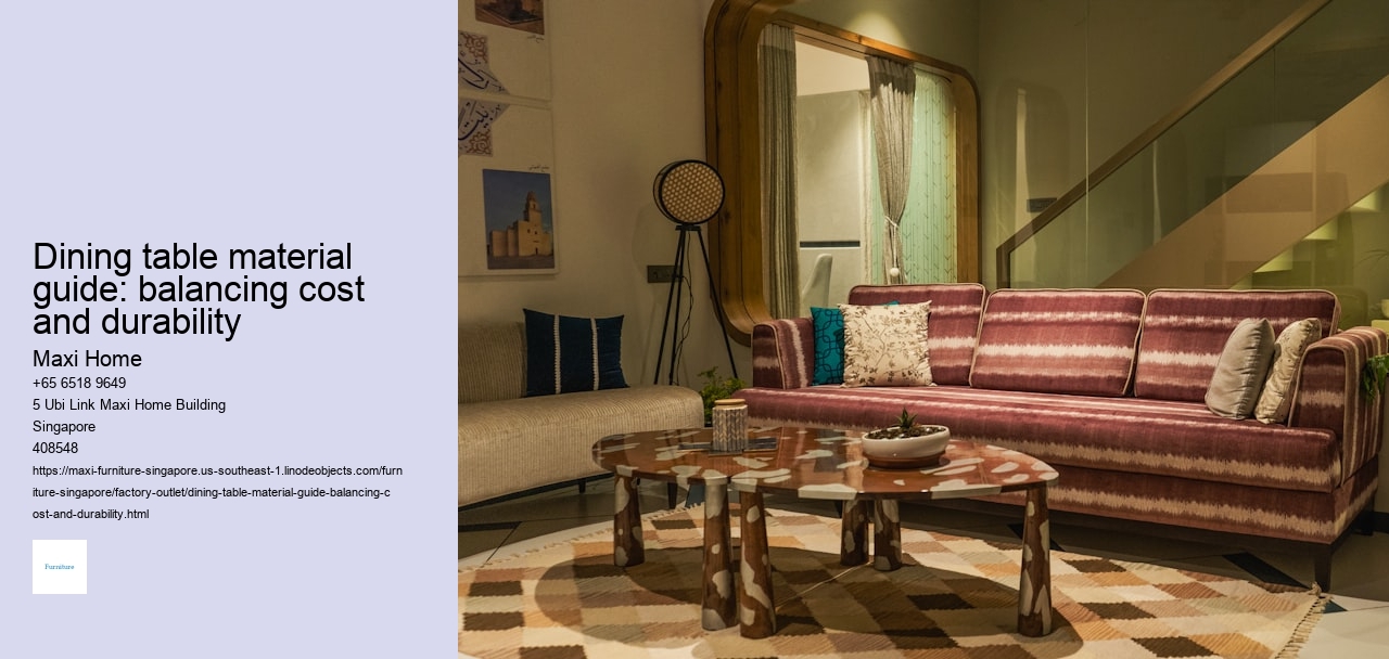 Dining table material guide: balancing cost and durability