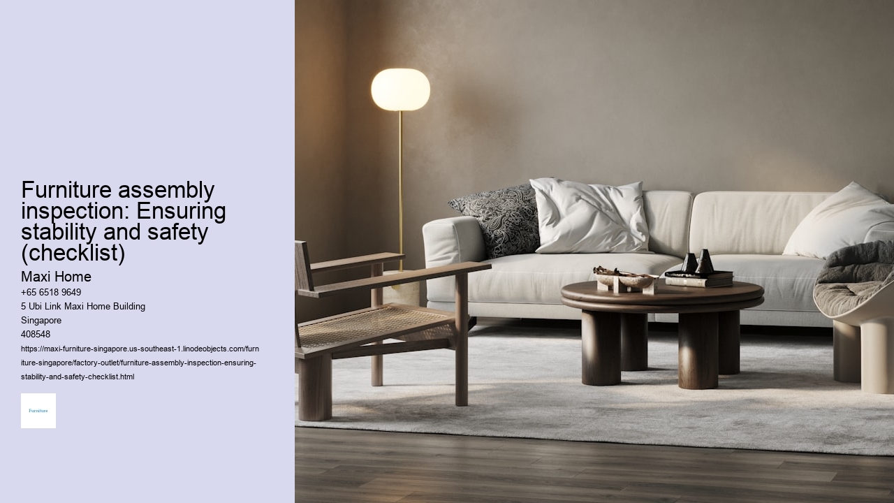 Furniture assembly inspection: Ensuring stability and safety (checklist)