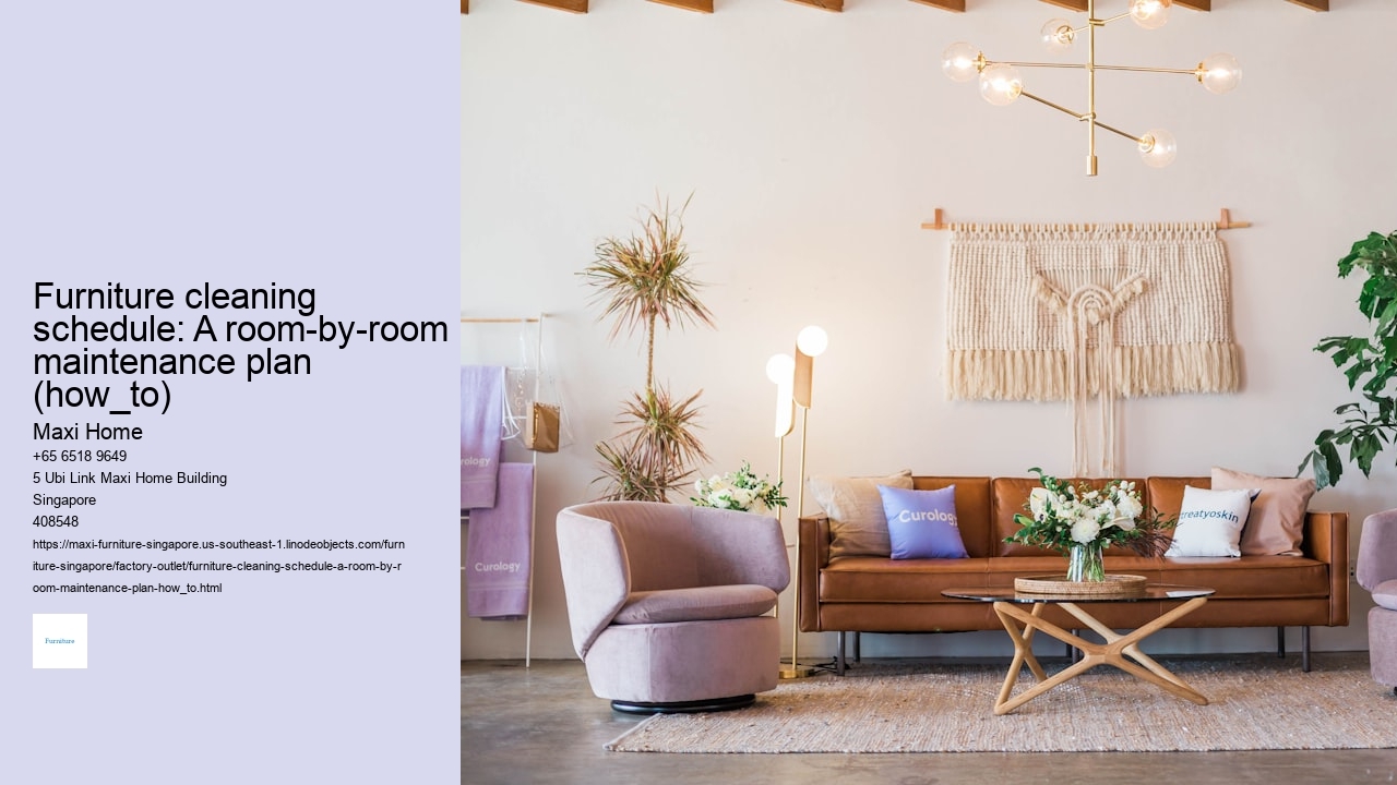 Furniture cleaning schedule: A room-by-room maintenance plan (how_to)