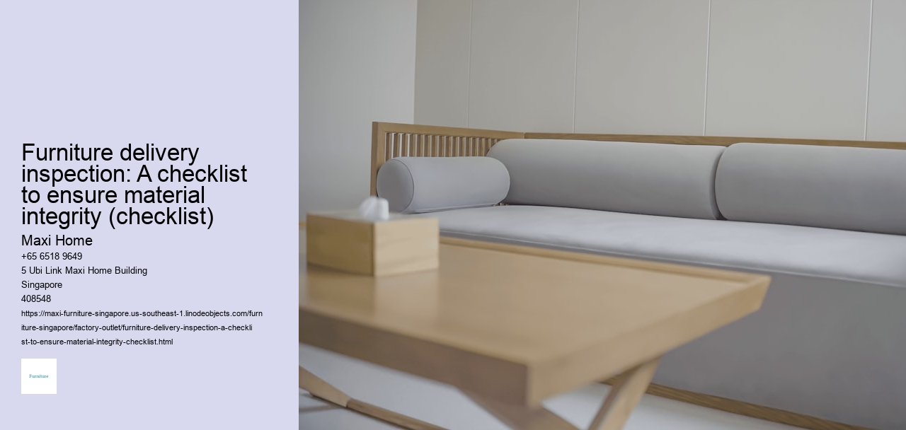 Furniture delivery inspection: A checklist to ensure material integrity (checklist)