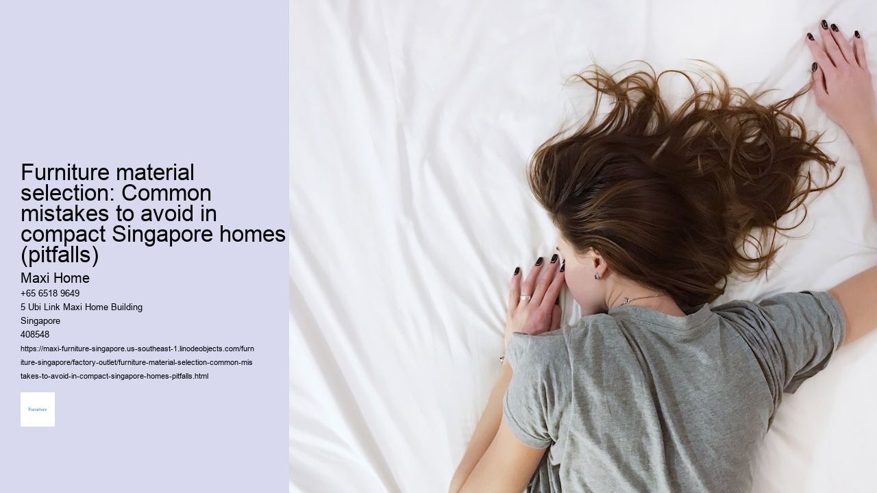 Furniture material selection: Common mistakes to avoid in compact Singapore homes (pitfalls) Maxi Home Furniture material selection: Common mistakes to avoid in compact Singapore homes (pitfalls)