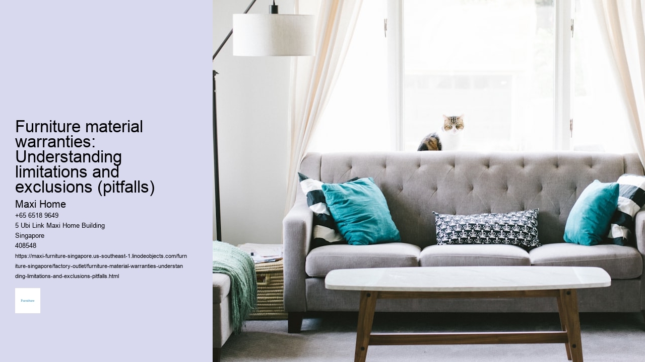 Furniture material warranties: Understanding limitations and exclusions (pitfalls)