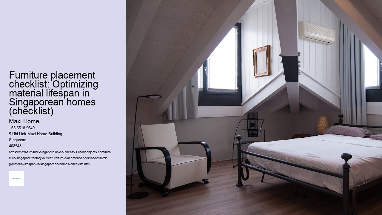 Furniture placement checklist: Optimizing material lifespan in Singaporean homes (checklist)