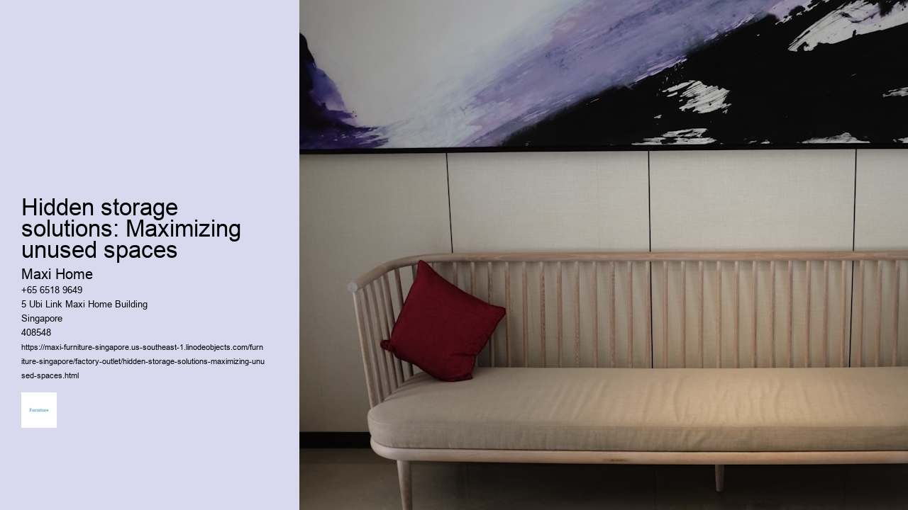 Hidden storage solutions: Maximizing unused spaces