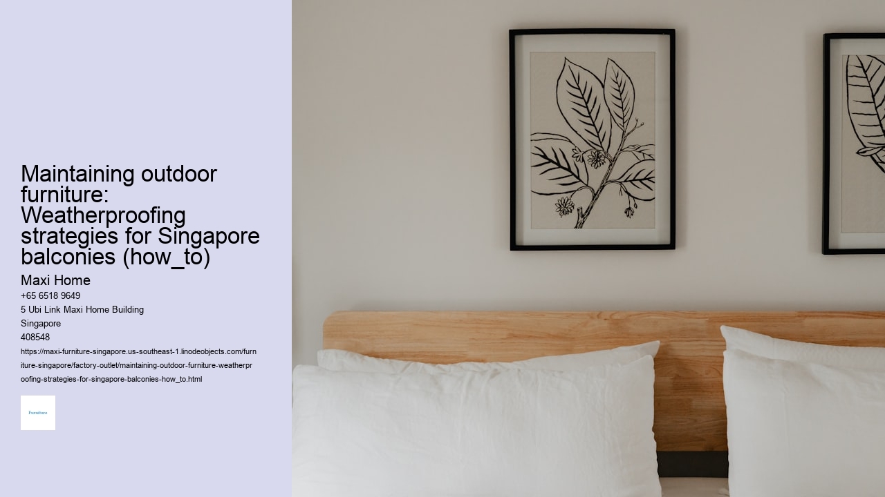 Maintaining outdoor furniture: Weatherproofing strategies for Singapore balconies (how_to)