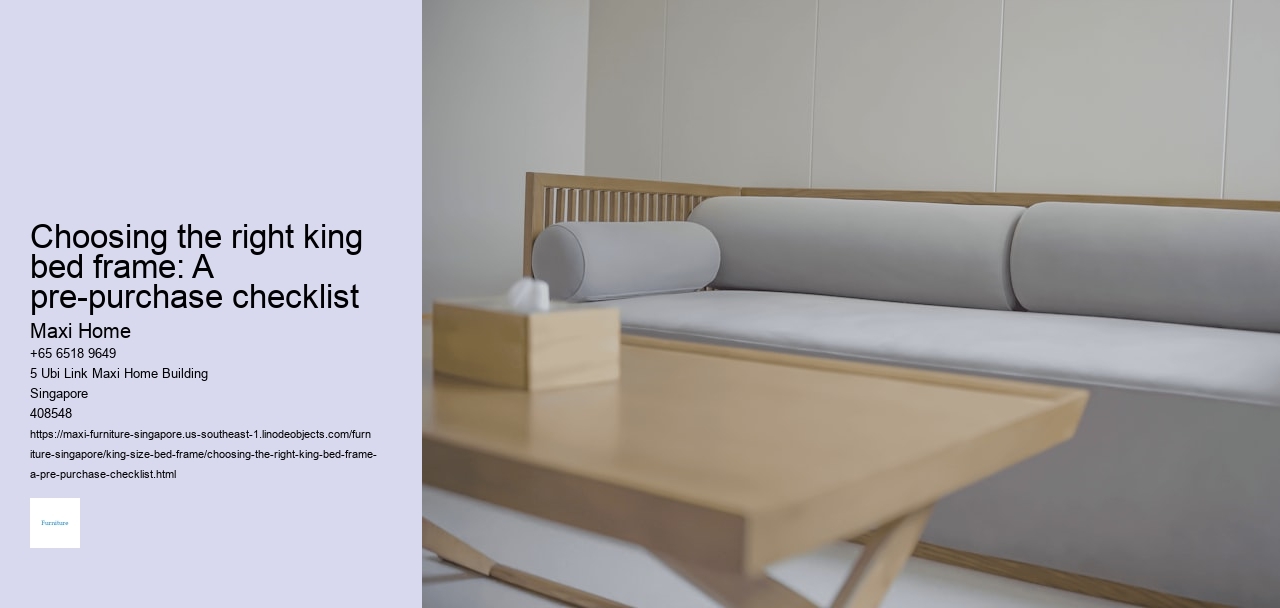 Choosing the right king bed frame: A pre-purchase checklist