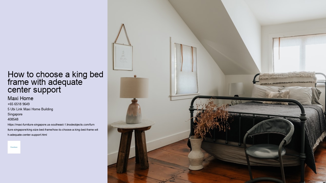 How to choose a king bed frame with adequate center support