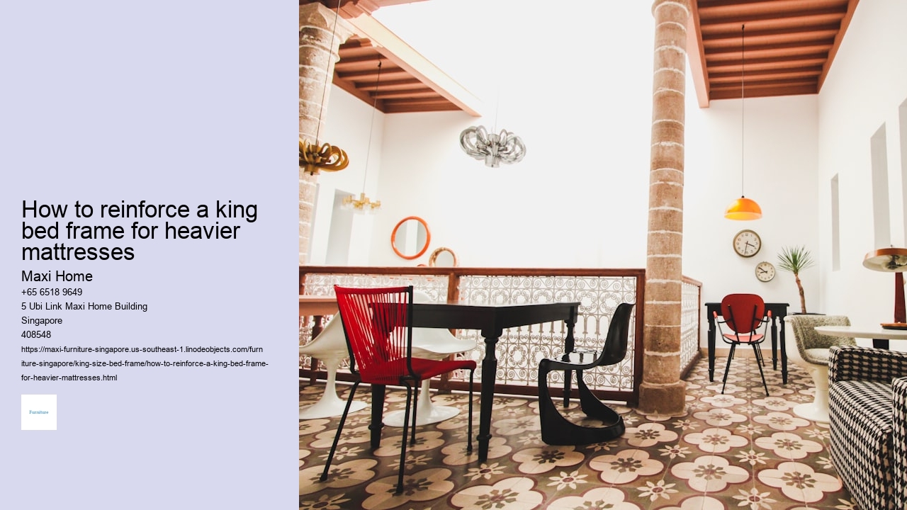 How to reinforce a king bed frame for heavier mattresses