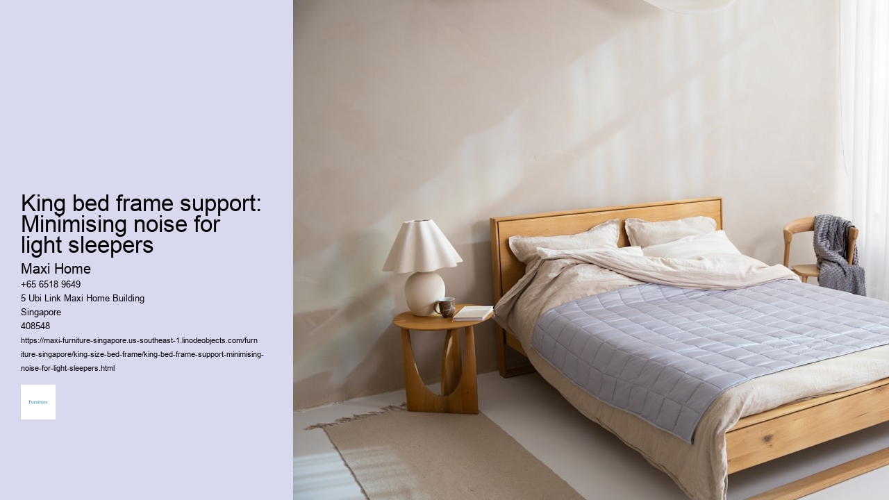 King bed frame support: Minimising noise for light sleepers