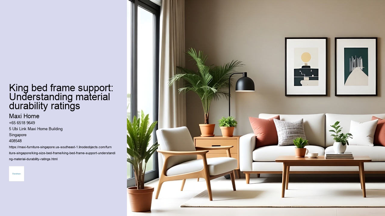 King bed frame support: Understanding material durability ratings