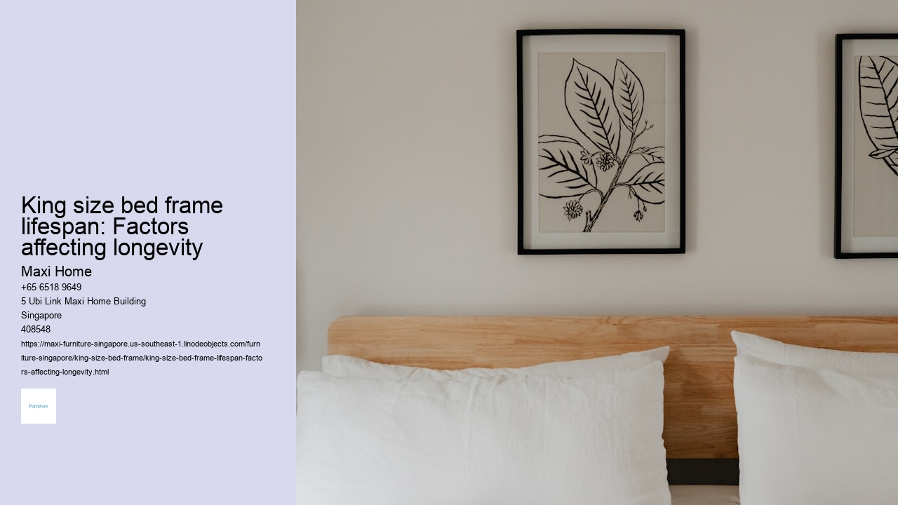 King size bed frame lifespan: Factors affecting longevity