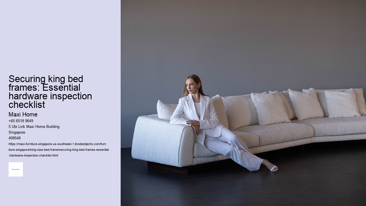 Securing king bed frames: Essential hardware inspection checklist