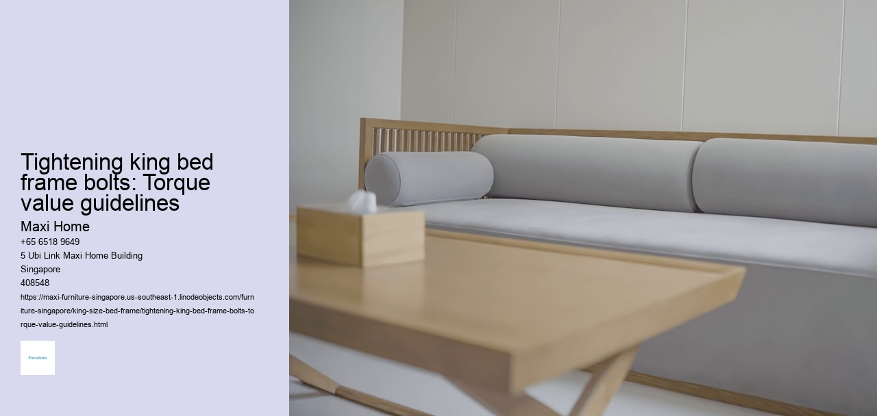 Tightening king bed frame bolts: Torque value guidelines