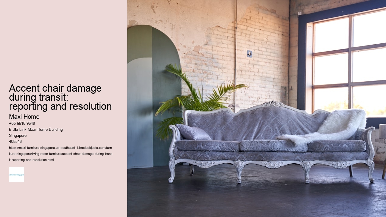 Accent chair damage during transit: reporting and resolution