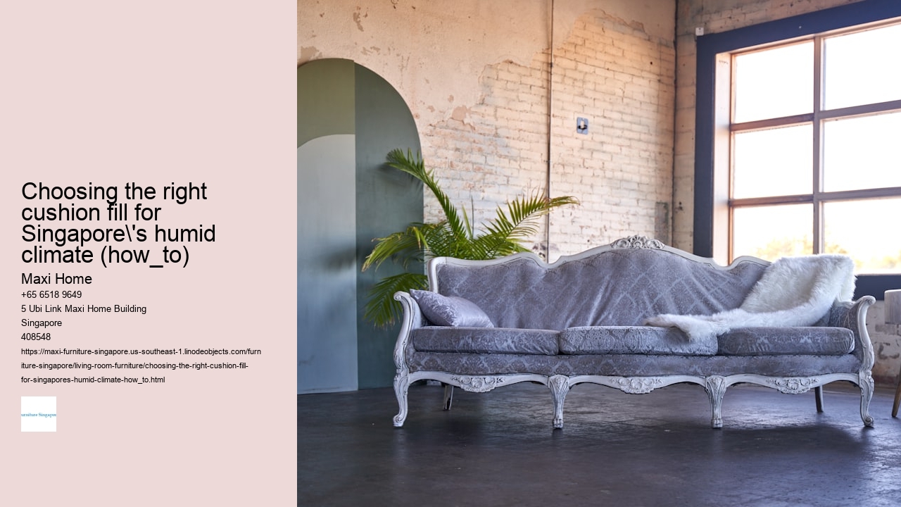 Choosing the right cushion fill for Singapore's humid climate (how_to)