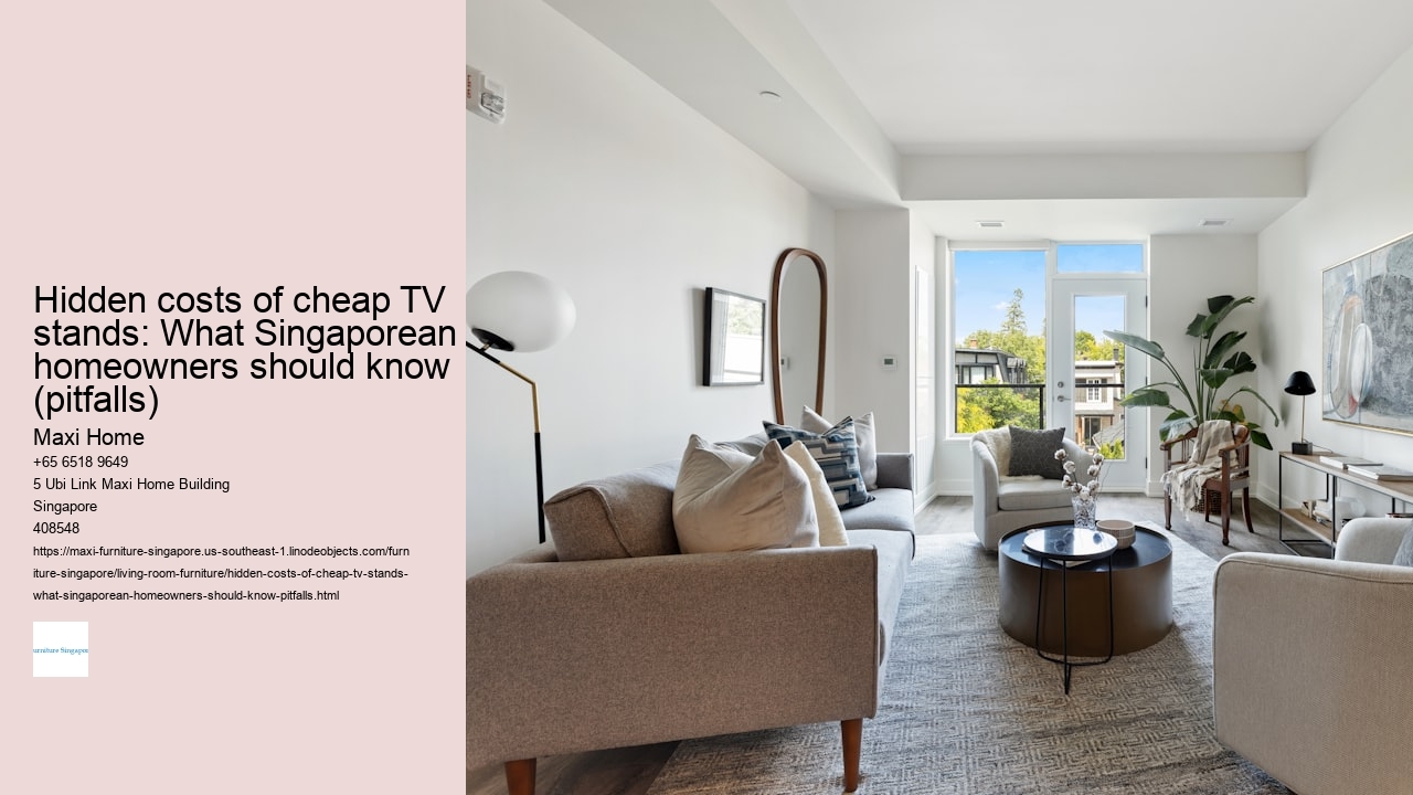 Hidden costs of cheap TV stands: What Singaporean homeowners should know (pitfalls)