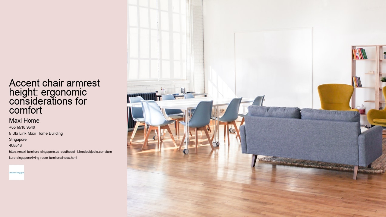 Accent chair armrest height: ergonomic considerations for comfort