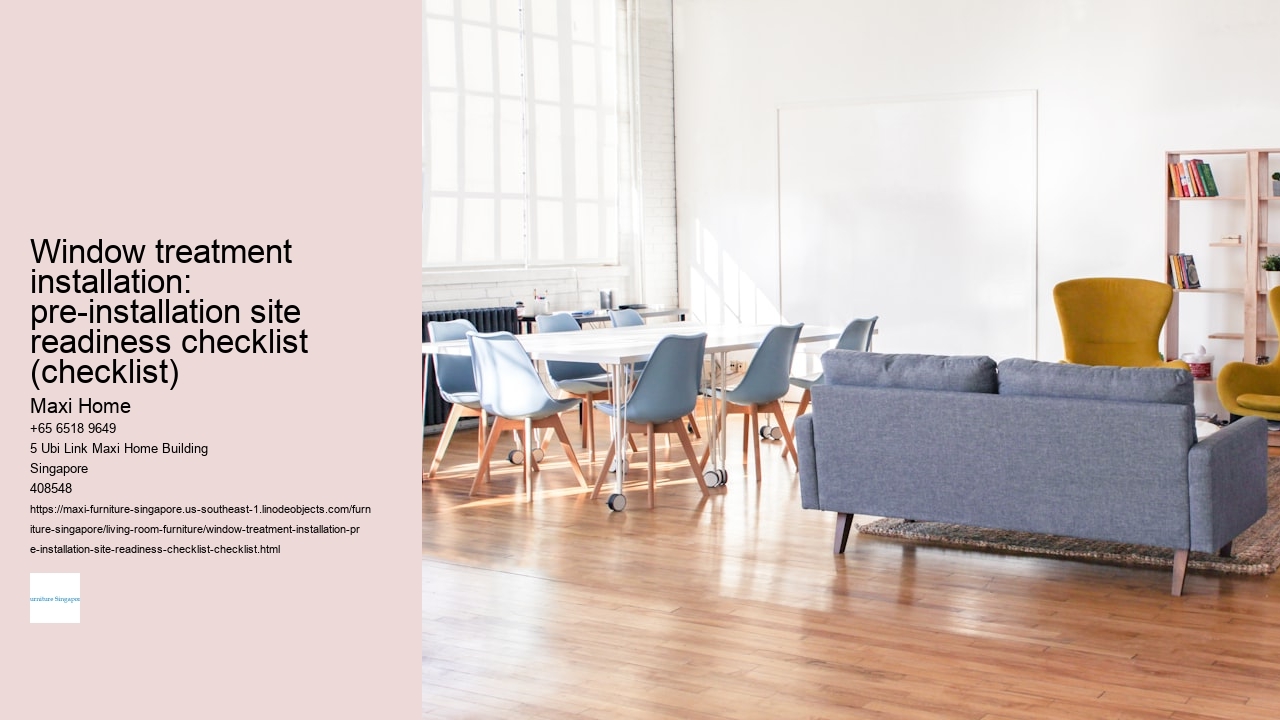 Window treatment installation: pre-installation site readiness checklist (checklist)