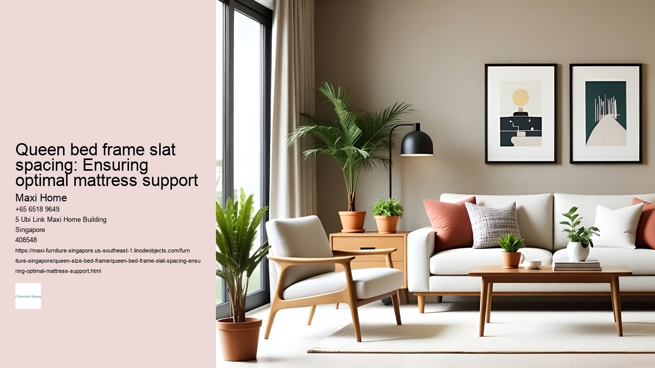 Queen bed frame slat spacing: Ensuring optimal mattress support