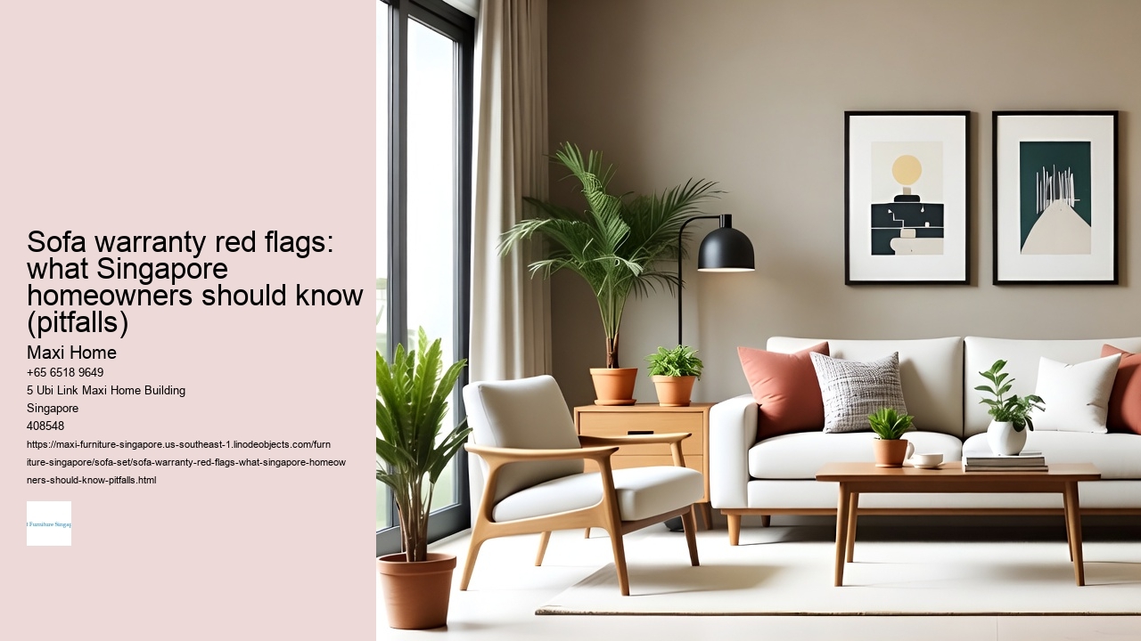 Sofa warranty red flags: what Singapore homeowners should know (pitfalls)