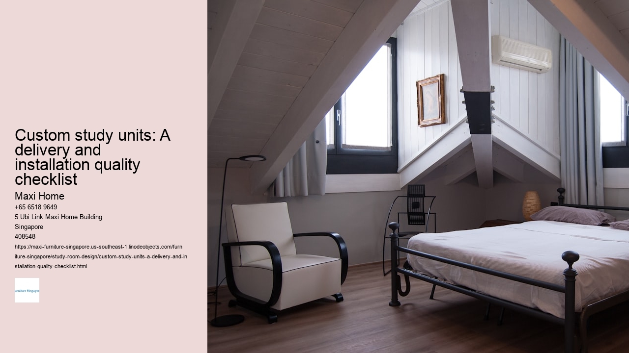 Custom study units: A delivery and installation quality checklist