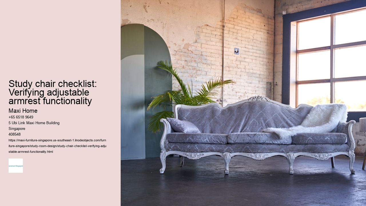 Study chair checklist: Verifying adjustable armrest functionality Maxi Home Study chair checklist: Verifying adjustable armrest functionality