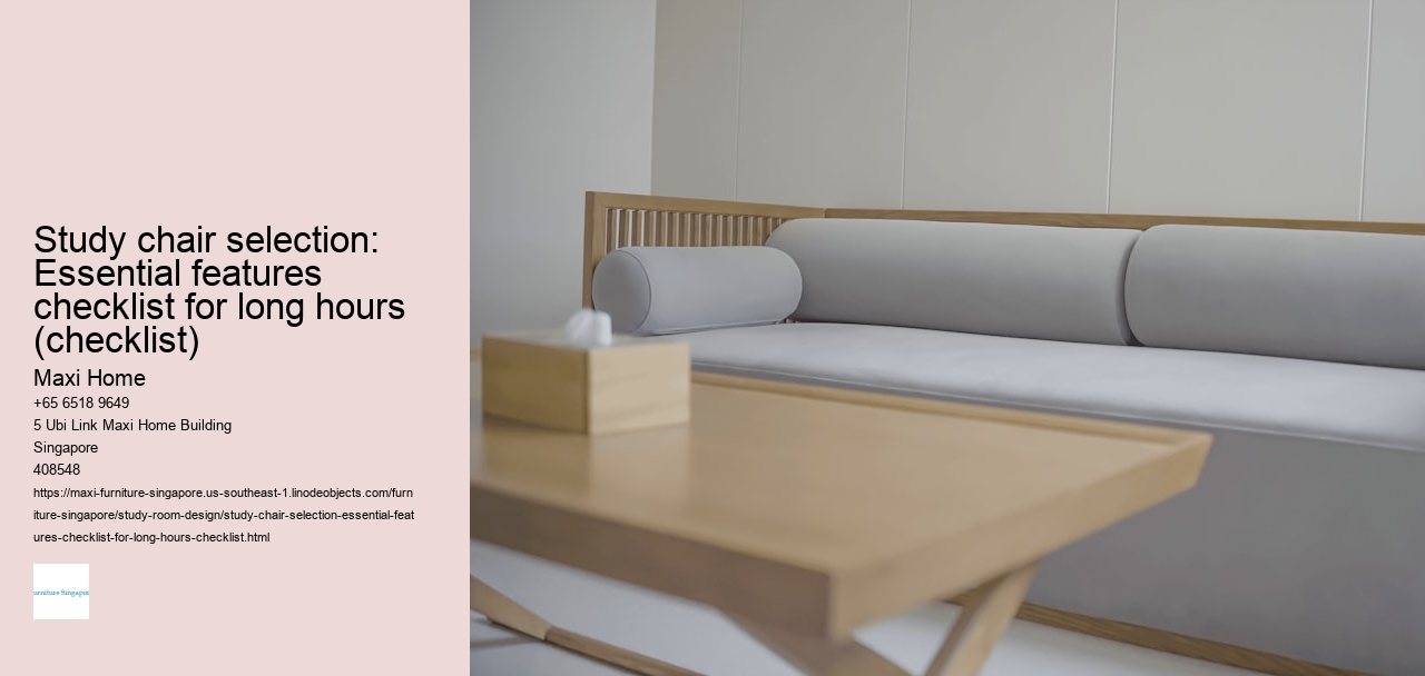 Study chair selection: Essential features checklist for long hours (checklist)