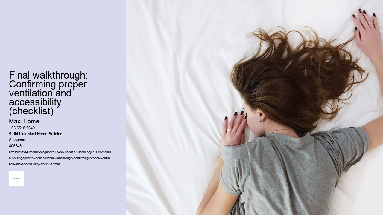 Final walkthrough: Confirming proper ventilation and accessibility (checklist)