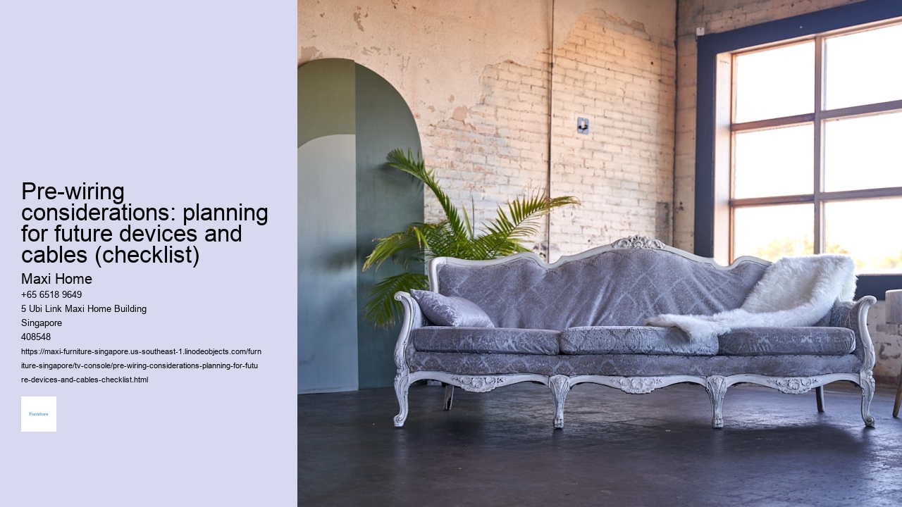 Pre-wiring considerations: planning for future devices and cables (checklist)