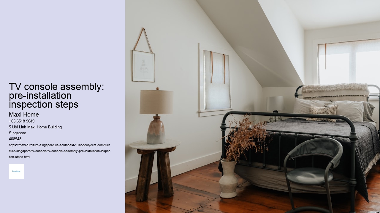 TV console assembly: pre-installation inspection steps