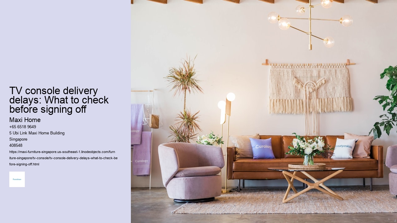 TV console delivery delays: What to check before signing off