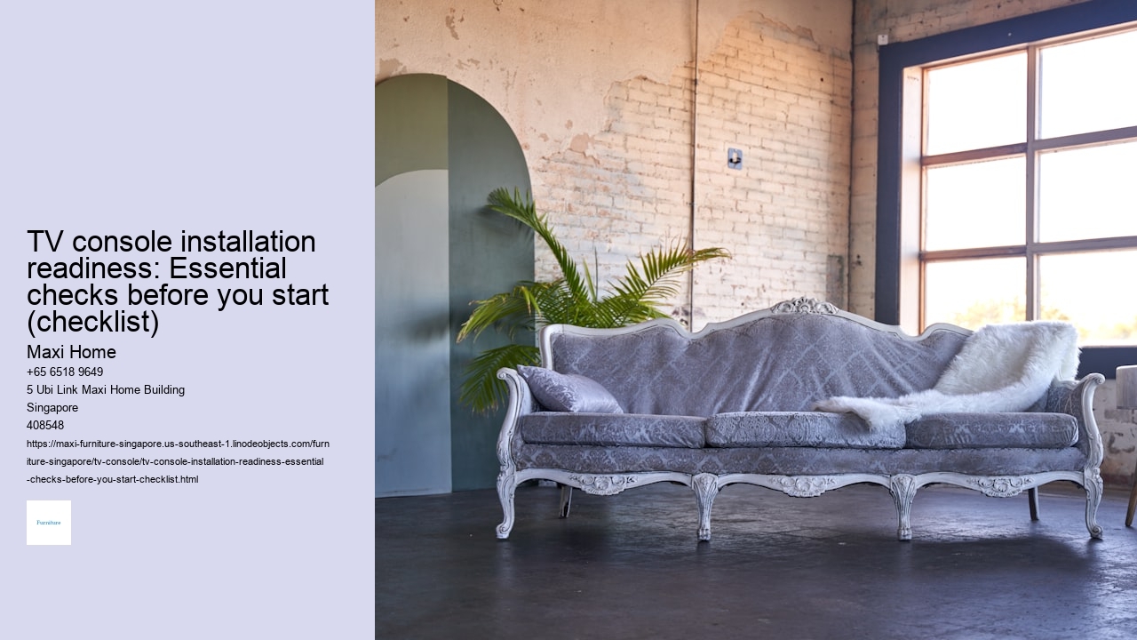 TV console installation readiness: Essential checks before you start (checklist) Maxi Home TV console installation readiness: Essential checks before you start (checklist)