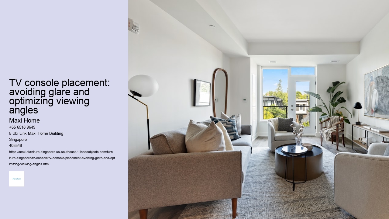 TV console placement: avoiding glare and optimizing viewing angles