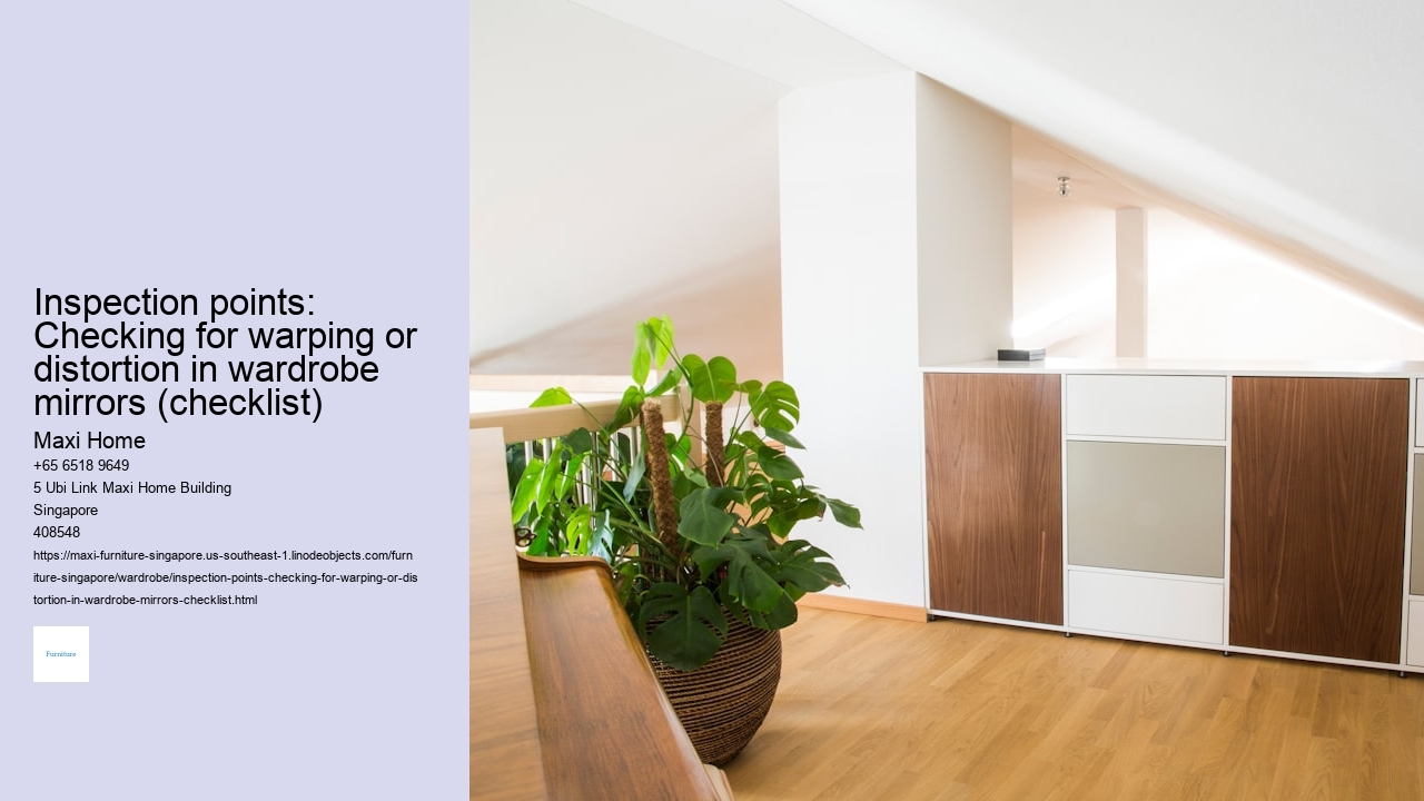 Inspection points: Checking for warping or distortion in wardrobe mirrors (checklist) Maxi Home Inspection points: Checking for warping or distortion in wardrobe mirrors (checklist)