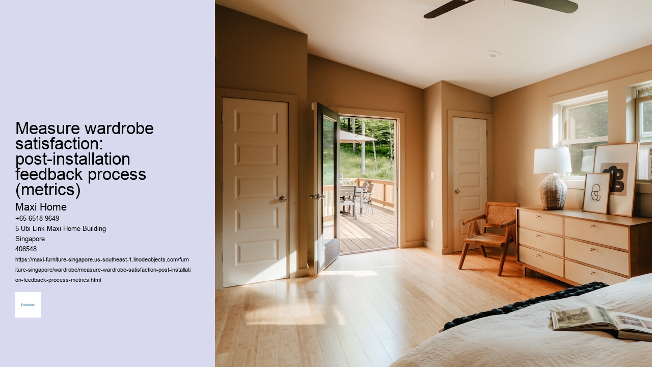 Measure wardrobe satisfaction: post-installation feedback process (metrics)