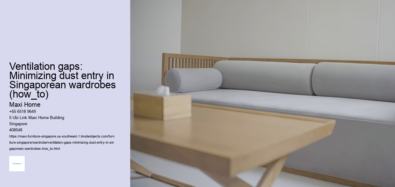 Ventilation gaps: Minimizing dust entry in Singaporean wardrobes (how_to) Maxi Home Ventilation gaps: Minimizing dust entry in Singaporean wardrobes (how_to)